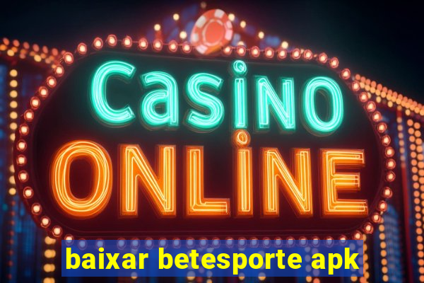 baixar betesporte apk